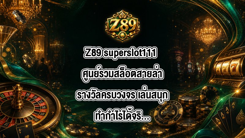 Z89 superslot111